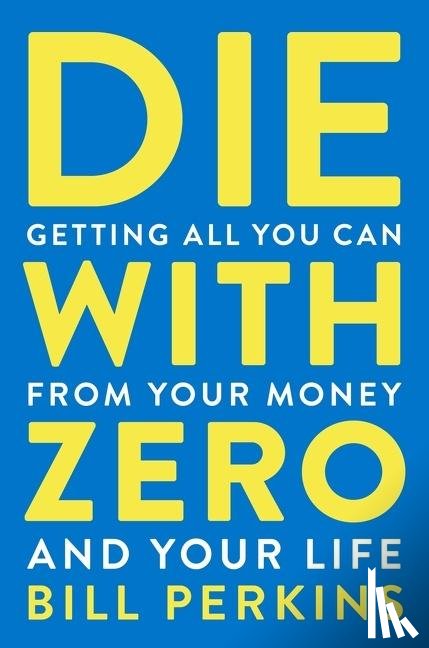 Perkins, Bill - Die With Zero