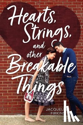 Firkins, Jacqueline - Hearts, Strings, and Other Breakable Things