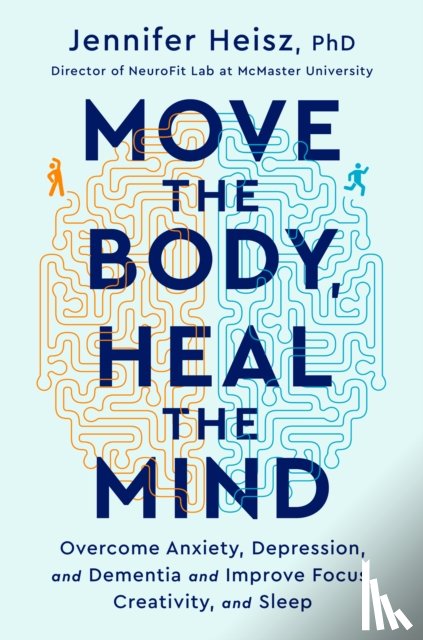 Heisz, Jennifer - Move The Body, Heal The Mind