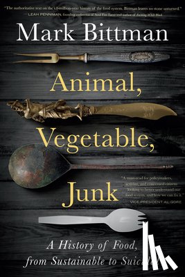 Bittman, Mark - Animal, Vegetable, Junk