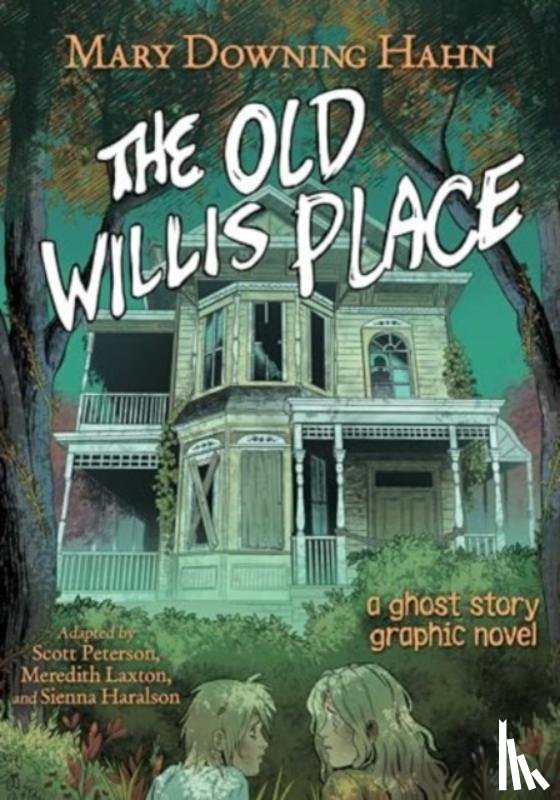 Hahn, Mary Downing, Peterson, Scott - The Old Willis Place Graphic Novel