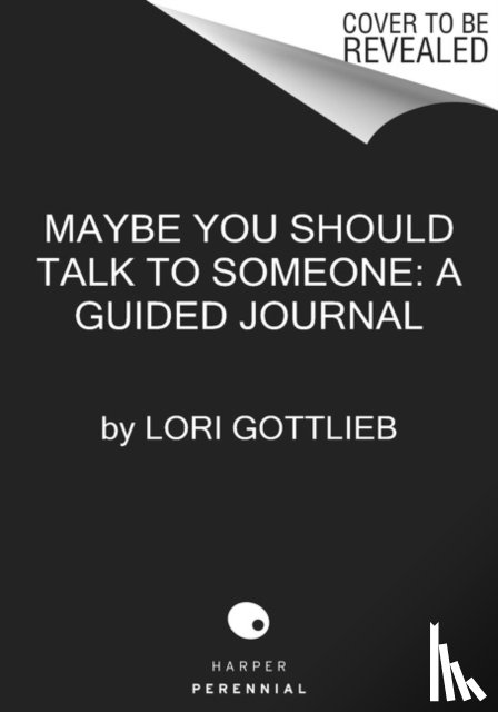 Gottlieb, Lori - Maybe You Should Talk to Someone: The Journal