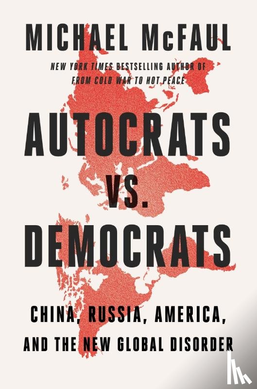 McFaul, Michael - Autocrats vs. Democrats