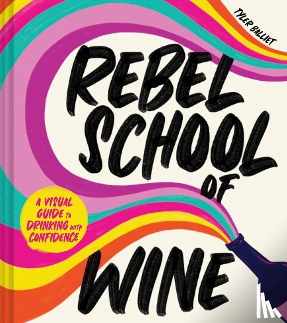 Balliet, Tyler - Rebel School Of Wine