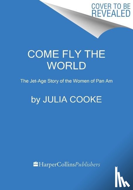 Cooke, Julia - Come Fly The World