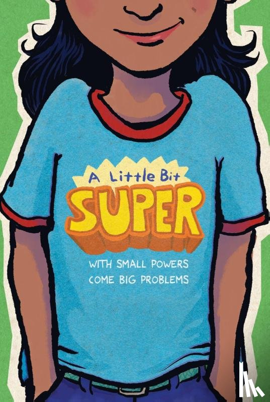Schmidt, Gary D., Henderson, Leah, Cartaya, Pablo, Grimes, Nikki - A Little Bit Super