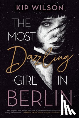 Wilson, Kip - The Most Dazzling Girl in Berlin