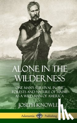 Knowles, Joseph - Alone in the Wilderness