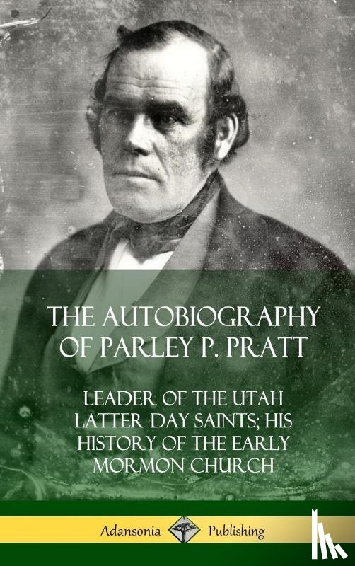 Pratt, Parley P - The Autobiography of Parley P. Pratt