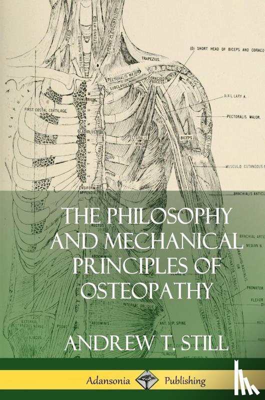 Still, Andrew T - The Philosophy and Mechanical Principles of Osteopathy (Hardcover)
