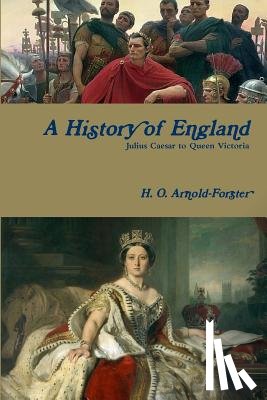Arnold-Forster, H. O., Barden, Blossom - A History of England, Julius Caesar to Queen Victoria