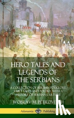 Petrovitch, Woislav M - Hero Tales and Legends of the Serbians