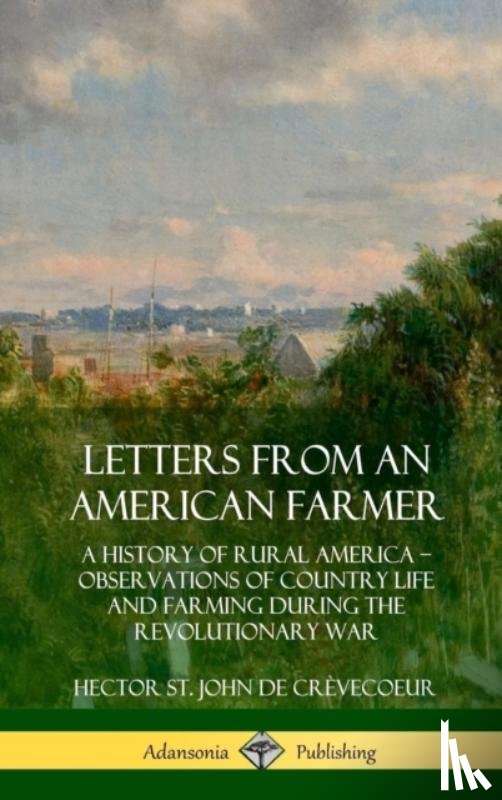 Crevecoeur, Hector St John de, Blake, Warren Barton - Letters from an American Farmer