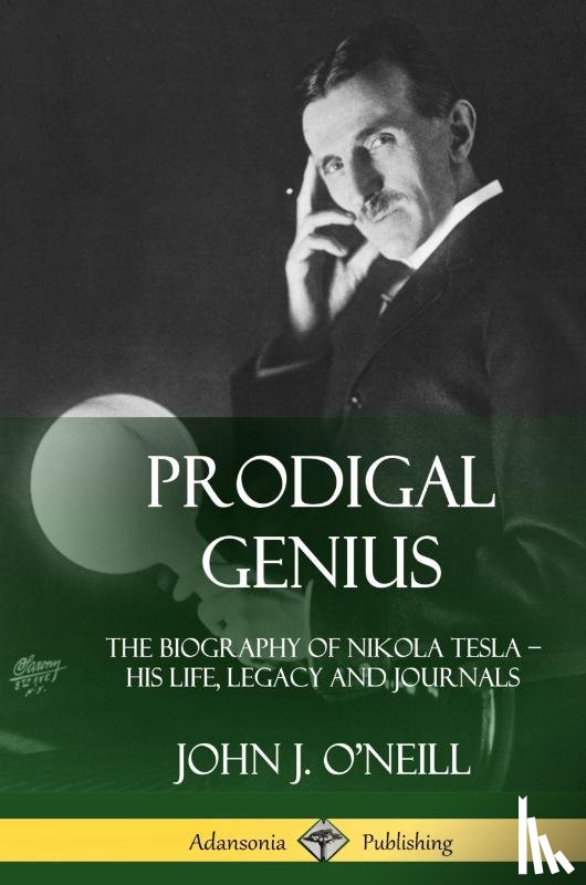 O'Neill, John J - Prodigal Genius