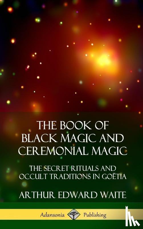 Waite, Arthur Edward - The Book of Black Magic and Ceremonial Magic