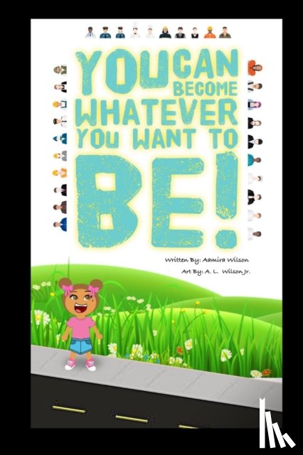 Wilson, Aamira - You can become whatever you want to be!
