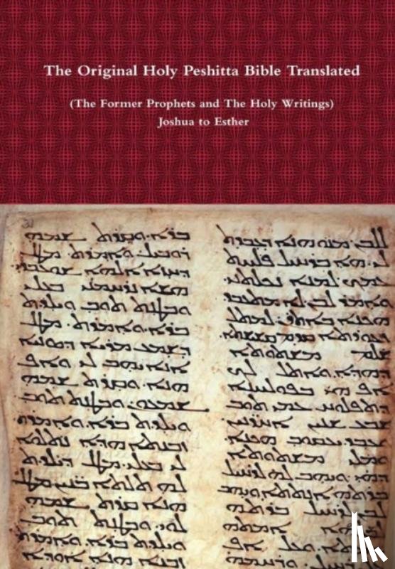 Bauscher, Rev. David - The Original Holy Peshitta Bible Translated (The Former Prophets and The Holy Writings) Joshua to Esther