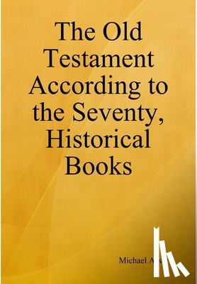 Asser, Michael - Asser, M: Old Testament According to the Seventy, Historical