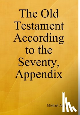 Asser, Michael - Asser, M: Old Testament According to the Seventy, Appendix
