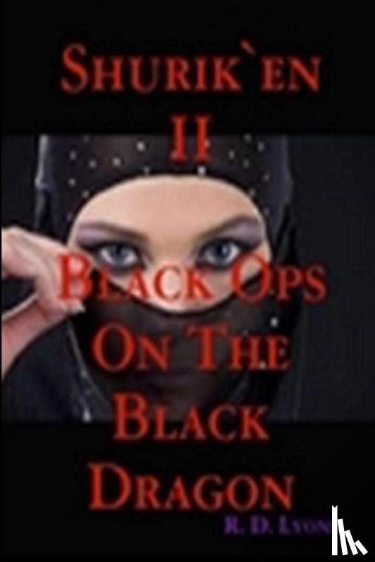 Lyons, Reg D - The SHINOBI Black Ops On the BLACK DRAGON