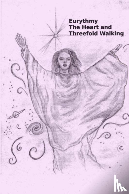Hinkle, John - Eurythmy, The Heart, and Three-fold Walking