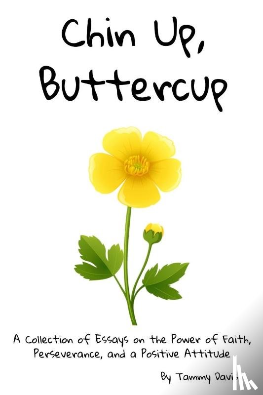 Davis, Tammy - Chin Up, Buttercup