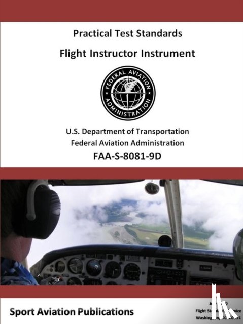 Administration, Federal Aviation - Flight Instructor Instrument Practical Test Standards - Airplane and Helicopter