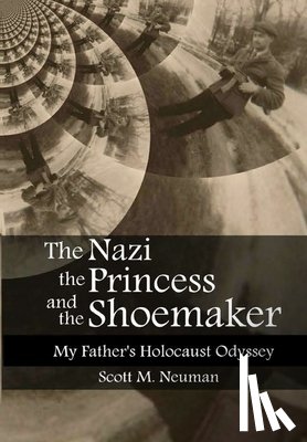 Neuman, Scott - The Nazi, the Princess, and the Shoemaker
