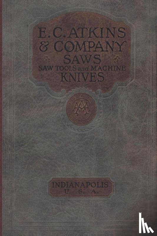 Wilwol, Don - E. C. Atkins & Company Saws Saw Tools and Machine Knives No. 19 - 1923