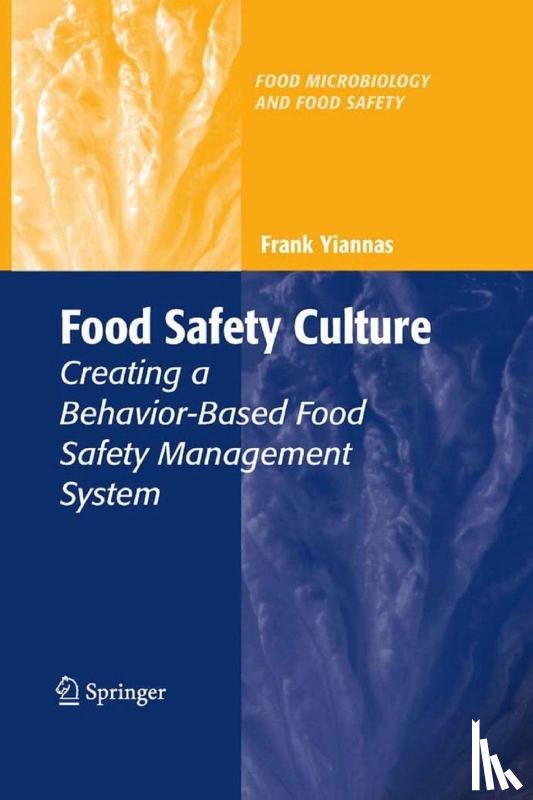 Yiannas, Frank - Food Safety Culture Creating a Behavior-Based Food Safety Management System
