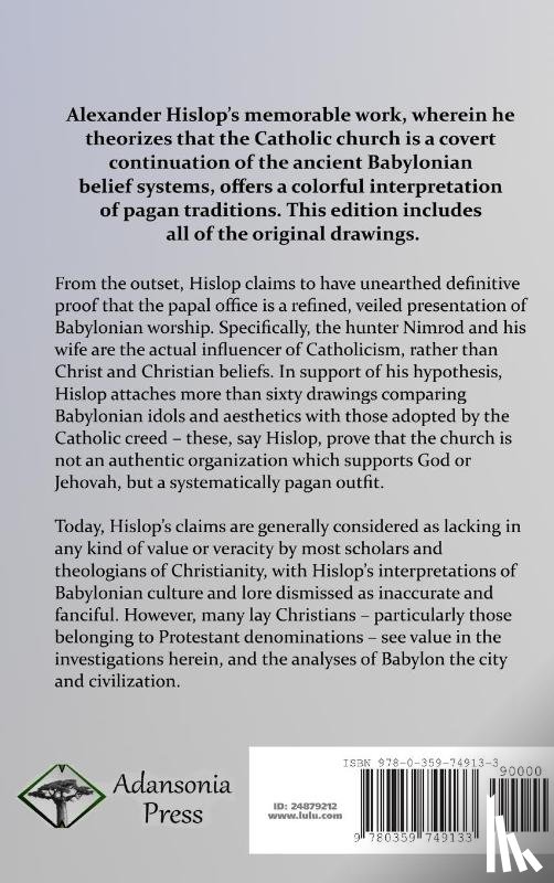 Hislop, Alexander - The Two Babylons: or the Papal Worship Proved to Be the Worship of Nimrod and His Wife: With Sixty-One Wood-cut Illustrations from Nineveh, Babylon, Egypt, Pompeii, &c. (Hardcover)
