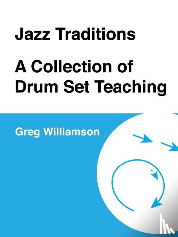 Williamson, Greg - Jazz Traditions A Collection of Drum Set Teaching