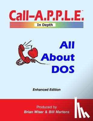 Martens, Bill, Wiser, Brian - All About DOS: Enhanced Edition