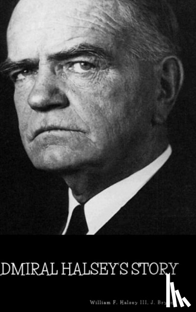 Bryan, J., Halsey III, William F. - Admiral Halsey's Story