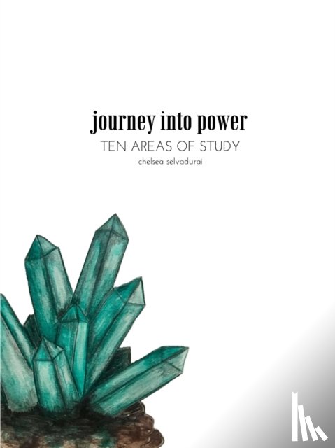 Selvadurai, Chelsea - Journey Into Power - Ten Areas of Study