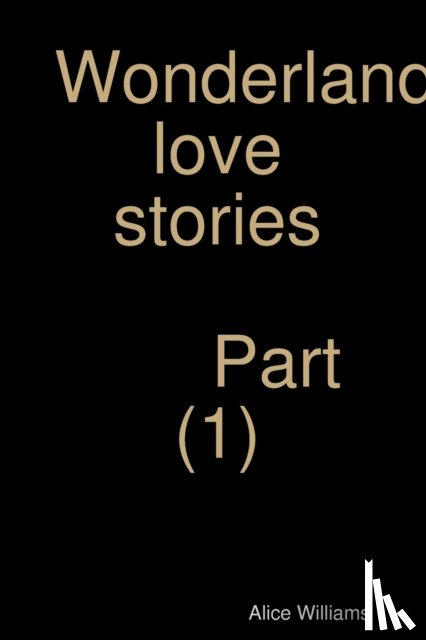 Williams, Alice - Wonderland love stories part (1)