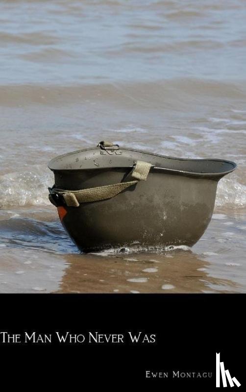 Montagu, Ewen - The Man Who Never Was