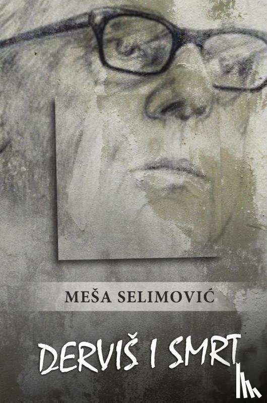 Selimovic, Mesa - Dervis i smrt