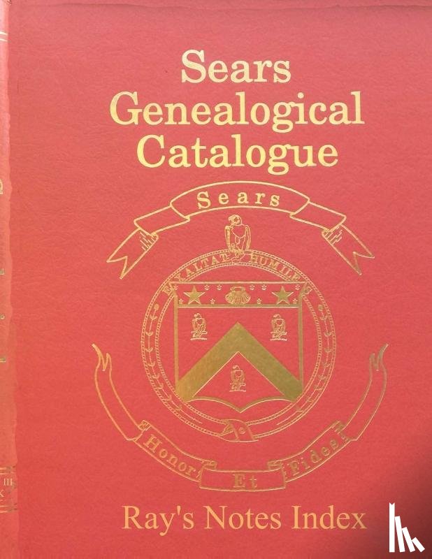 Sears, III L. Ray - Sears Genealogical Catalogue - Ray's Notes Index