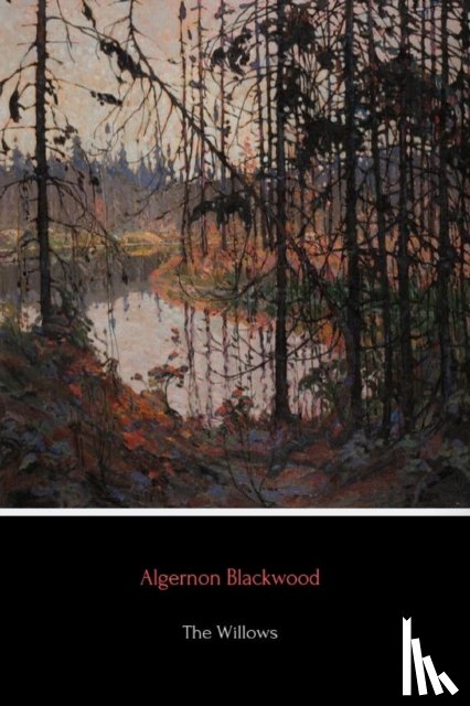 Blackwood, Algernon - The Willows