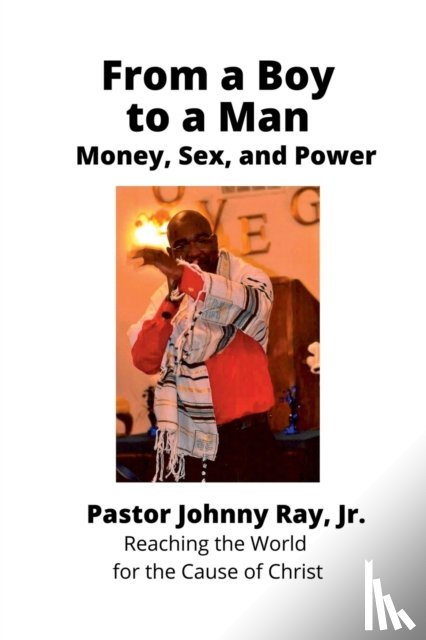 Ray Jr., Johnny - From a Boy to a Man: Money, Sex and Power