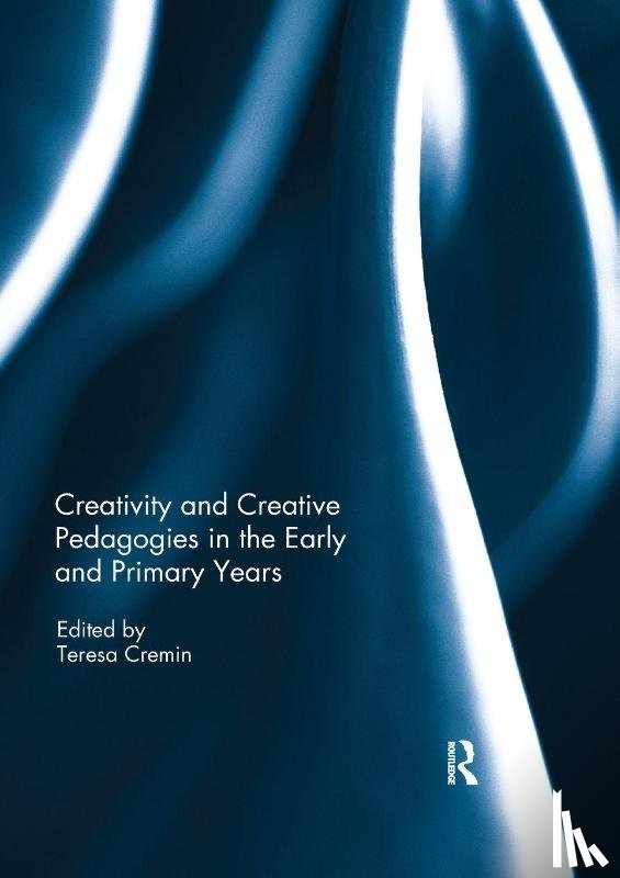  - Creativity and Creative Pedagogies in the Early and Primary Years