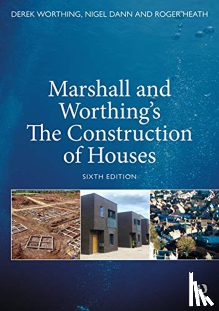 Worthing, Derek, Dann, Nigel, Heath, Roger, Marshall, Duncan - Marshall and Worthing's The Construction of Houses