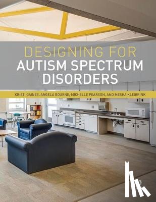 Gaines, Kristi (Texas Tech University, Bourne, Angela (Fanshawe College, Pearson, Michelle (Texas Tech University, Kleibrink, Mesha (Texas Tech University - Designing for Autism Spectrum Disorders