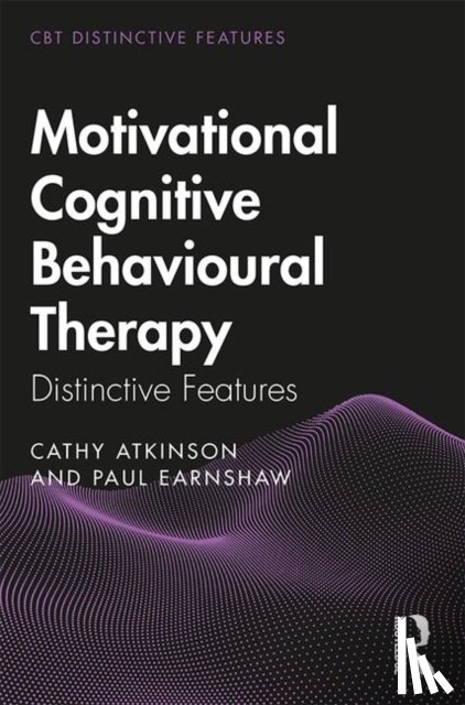 Atkinson, Cathy, Earnshaw, Paul - Motivational Cognitive Behavioural Therapy