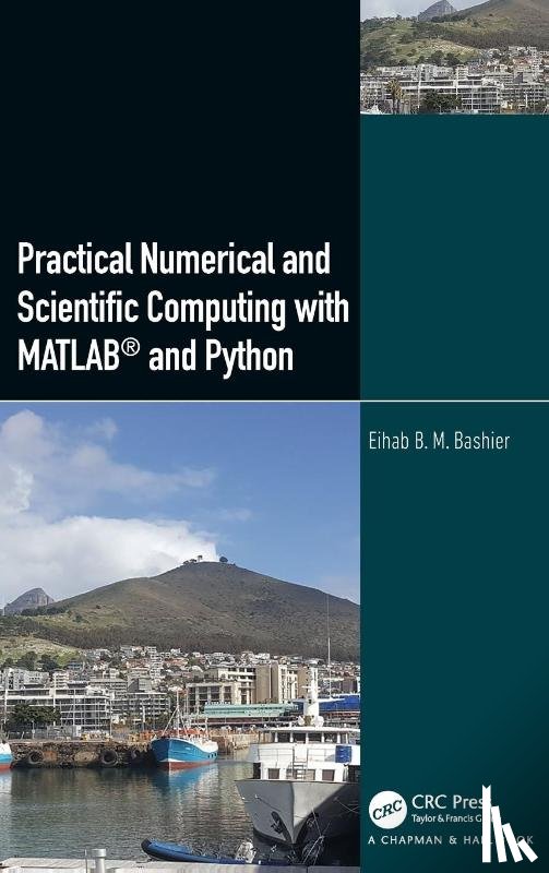 Bashier, Eihab B. M. - Practical Numerical and Scientific Computing with MATLAB® and Python