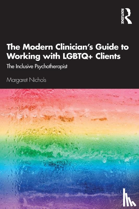 Nichols, Margaret - The Modern Clinician's Guide to Working with LGBTQ+ Clients