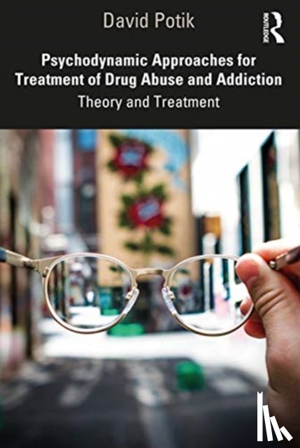Potik, David - Psychodynamic Approaches for Treatment of Drug Abuse and Addiction