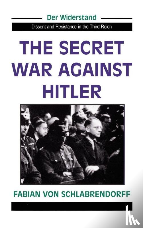 Von Schlabrendorff, Fabian, Chandler, Andrew - The Secret War Against Hitler