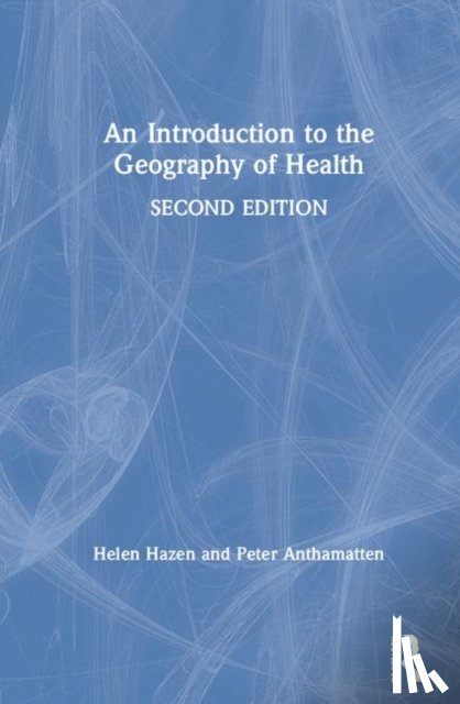 Hazen, Helen (University of Denver, Anthamatten, Peter (University of Colorado - An Introduction to the Geography of Health